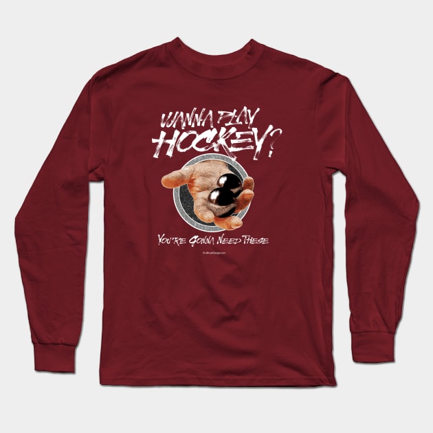 Wanna Play Hockey? Long Sleeve T-Shirt by eBrushDesign